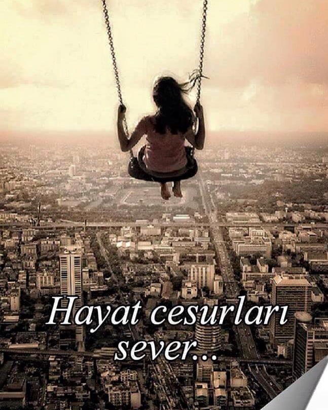 hayat cesurları sever